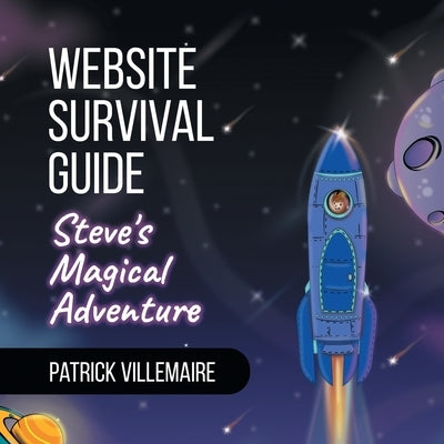 Website Survival Guide: Steve's Magical Adventure Paperback Tellwell Talent