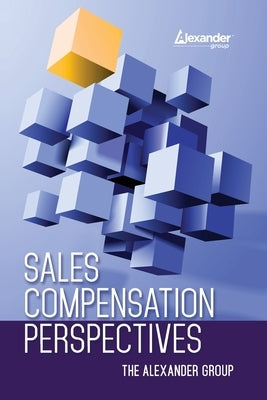 Sales Compensation Perspectives The Alexander Group Paperback Agi Press LLC