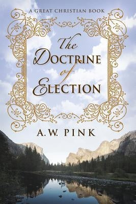The Doctrine of Election Paperback Great Christian Books