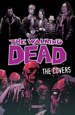 The Walking Dead: The Covers Volume 1 by Kirkman, Robert