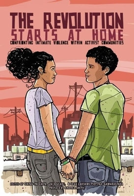 The Revolution Starts at Home: Confronting Intimate Violence Within Activist Communities Paperback AK Press