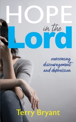 Hope In The Lord: overcoming discouragement and depression Paperback Wyatt House Publishing