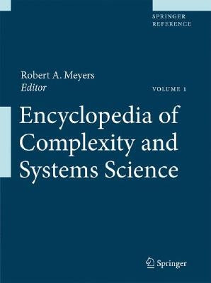 Encyclopedia of Complexity and Systems Science by Meyers, Robert A.