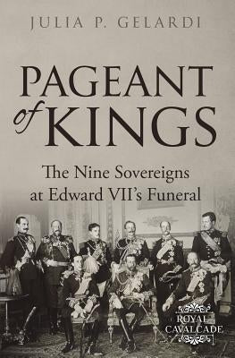 Pageant of Kings: The Nine Sovereigns at Edward VII's Funeral Paperback R. R. Bowker