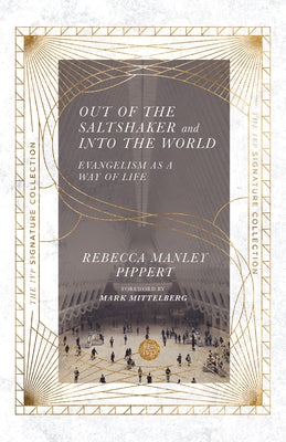 Out of the Saltshaker and Into the World: Evangelism as a Way of Life by Pippert, Rebecca Manley