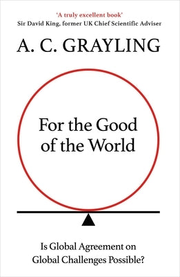 For the Good of the World: Why Our Planet's Crises Need Global Agreement Now Paperback ONEWorld Publications