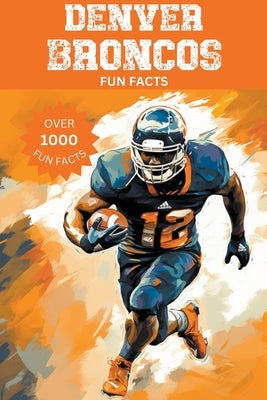 Denver Broncos Fun Facts by Ape, Trivia