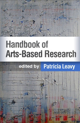 Handbook of Arts-Based Research by Leavy, Patricia