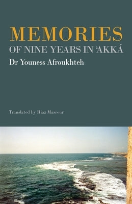 Memories of Nine Years in 'Akká Paperback George Ronald Publisher Ltd