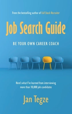 Job Search Guide: Be Your Own Career Coach by Tegze, Jan