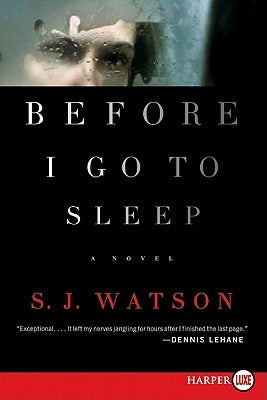 Before I Go to Sleep by Watson, S. J.