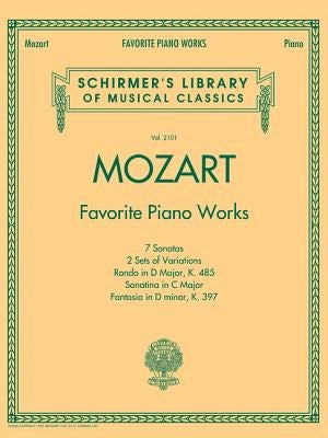 Mozart - Favorite Piano Works: Schirmer Library of Classics Volume 2101 by Amadeus Mozart, Wolfgang