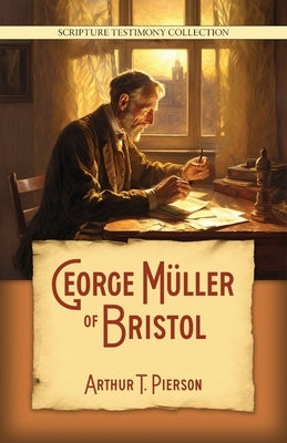 George Müller of Bristol Paperback Walking Together Press