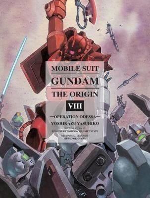 Mobile Suit Gundam: The Origin, Volume 8: Operation Odessa by Yasuhiko, Yoshikazu