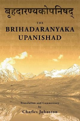 Brihadaranyaka Upanishad by Johnston, Charles