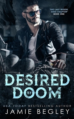 Desired by Doom by Begley, Jamie