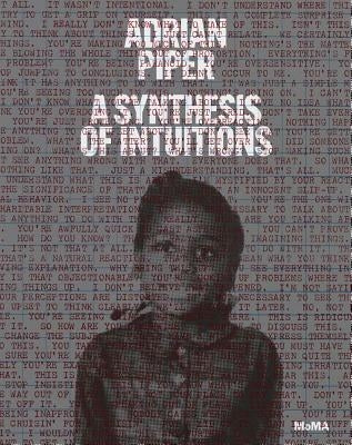 Adrian Piper: A Synthesis of Intuitions 1965-2016 by Piper, Adrian