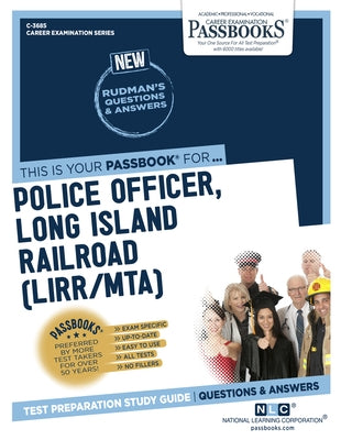 Police Officer, Long Island Railroad (Lirr/Mta) (C-3685): Passbooks Study Guidevolume 3685 by National Learning Corporation