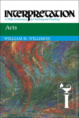 Acts: Interpretation: A Bible Commentary for Teaching and Preaching Paperback Westminster John Knox Press
