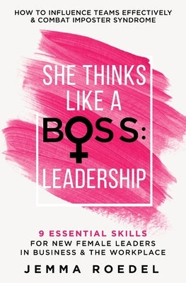 She Thinks Like a Boss: Leadership Paperback Jemma Roedel