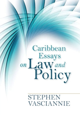 Caribbean Essays on Law and Policy by Vasciannie, Stephen