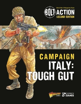 Bolt Action: Campaign: Italy: Tough Gut Paperback Osprey Games