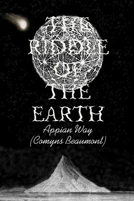 THE RIDDLE OF THE EARTH Paperback by As Appian Way, Comyns Beaumont