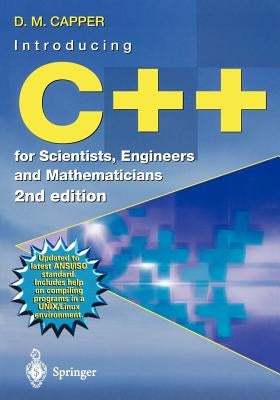 Introducing C++ for Scientists, Engineers and Mathematicians by Capper, Derek