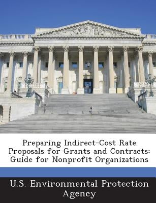 Preparing Indirect-Cost Rate Proposals for Grants and Contracts: Guide for Nonprofit Organizations Paperback Bibliogov