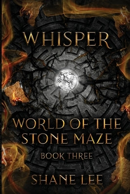 Whisper: World of the Stone Maze, Book 3 Paperback Shane Lee