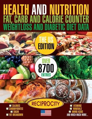 Health and Nutrition Fat Carb & Calorie Counter Weight loss and Diabetic Diet Da: US government data on Calories, Carbohydrate, Sugar counting, Protei by Fotherington, Susan