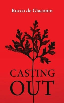 Casting Out: Volume 300 by Giacomo, Rocco