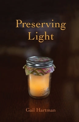 Preserving Light by Hartman, Gail