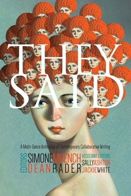 They Said: A Multi-Genre Anthology of Contemporary Collaborative Writing Paperback Black Lawrence Press, Inc.