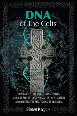DNA of the Celts by Keegan, Simon
