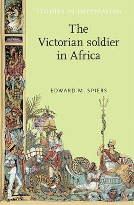 The Victorian Soldier in Africa Paperback Manchester University Press