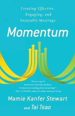 Momentum: Creating Effective, Engaging and Enjoyable Meetings by Tsao, Tai