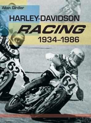 Harley-Davidson Racing, 1934-1986 by Girdler, Allan