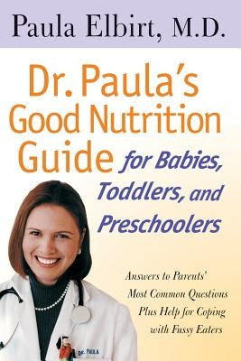 Dr Paulas Good Nutrition G Babies by Elbirt, Paula