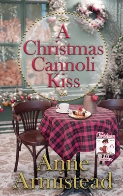 A Christmas Cannoli Kiss by Armistead, Anne