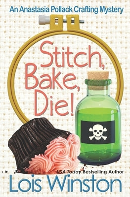 Stitch, Bake, Die! Paperback Lois Winston