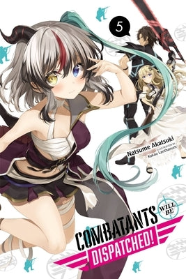 Combatants Will Be Dispatched!, Vol. 5 (Light Novel) Paperback Yen on