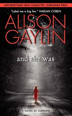 And She Was: A Novel of Suspense by Gaylin, Alison