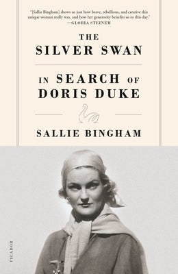 The Silver Swan: In Search of Doris Duke by Bingham, Sallie