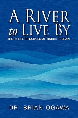 A River to Live by by Ogawa, Brian