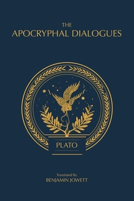 The Apocryphal Dialogues: The Disputed Dialogues of Plato Paperback Fili Public