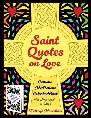 Saint Quotes on Love Catholic Meditations Coloring Book: plus Note Cards to Color Paperback Abundant Life Publishing