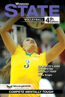 Winning State Volleyball: The Athlete's Guide to Competing Mentally Tough Paperback Let's Win International