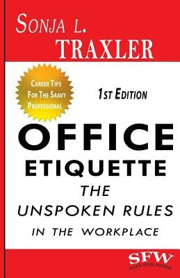 Office Etiquette: The Unspoken Rules in the Workplace by Barbour, Shannon