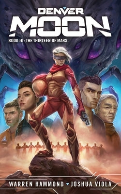 Denver Moon: The Thirteen of Mars Paperback Hex Publishers LLC